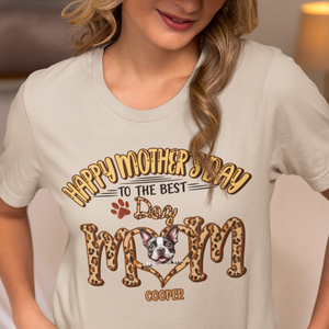 Happy Mother’s Day, Best dog mom shirt, Custom Gifts For Dog Mom, Custom Shirt For Dog Lovers