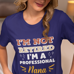"Retired Grandma Sweatshirt, I'm Not Retired I'm a professional nana Sweatshirt, Gift for Mother's Day, Funny Retirement Shirt for Grandma mama nana,  Grandparent Gifts  "
