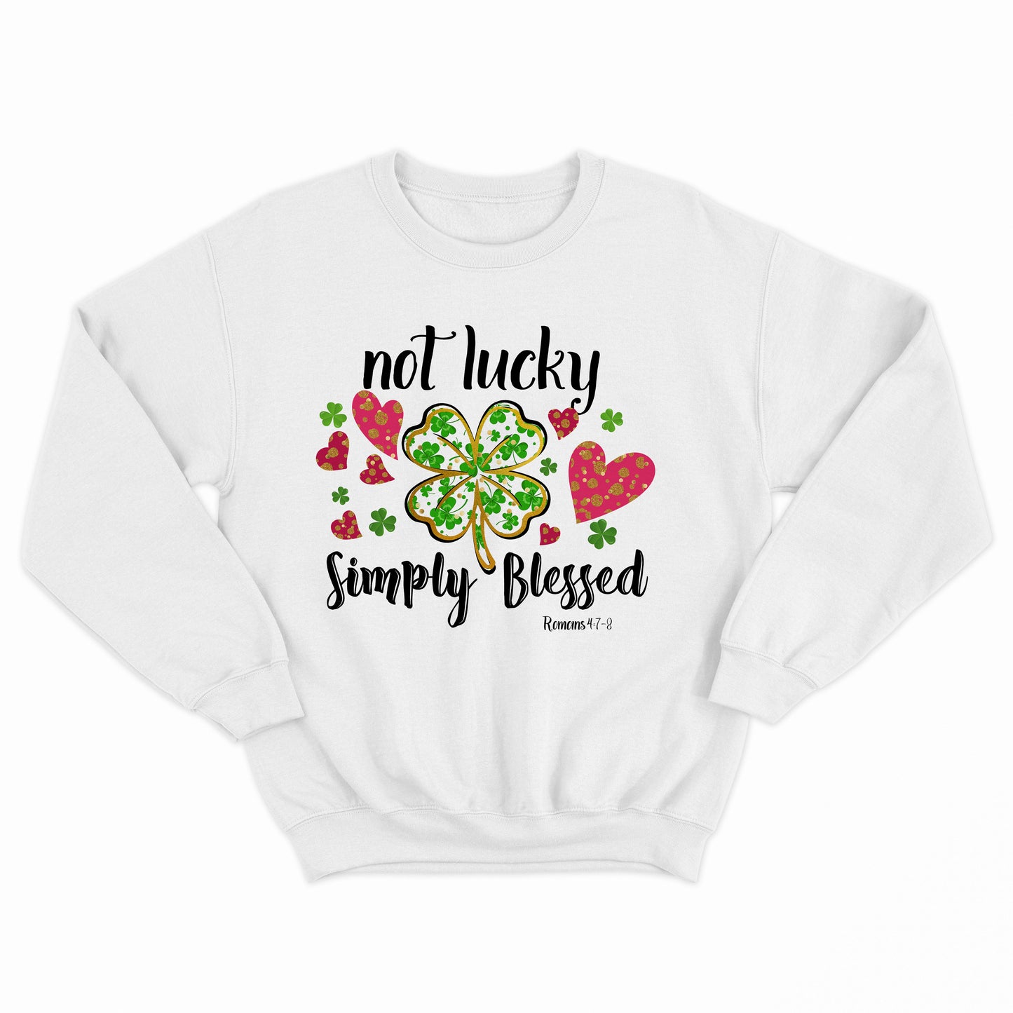 Not Lucky Simply Blessed St Patrick's Day Shirt, Four Leaf Clover Shirt, St Patrick’s Day Shirt, Clover Heart Shirt, Lucky and Blessed Shirt
