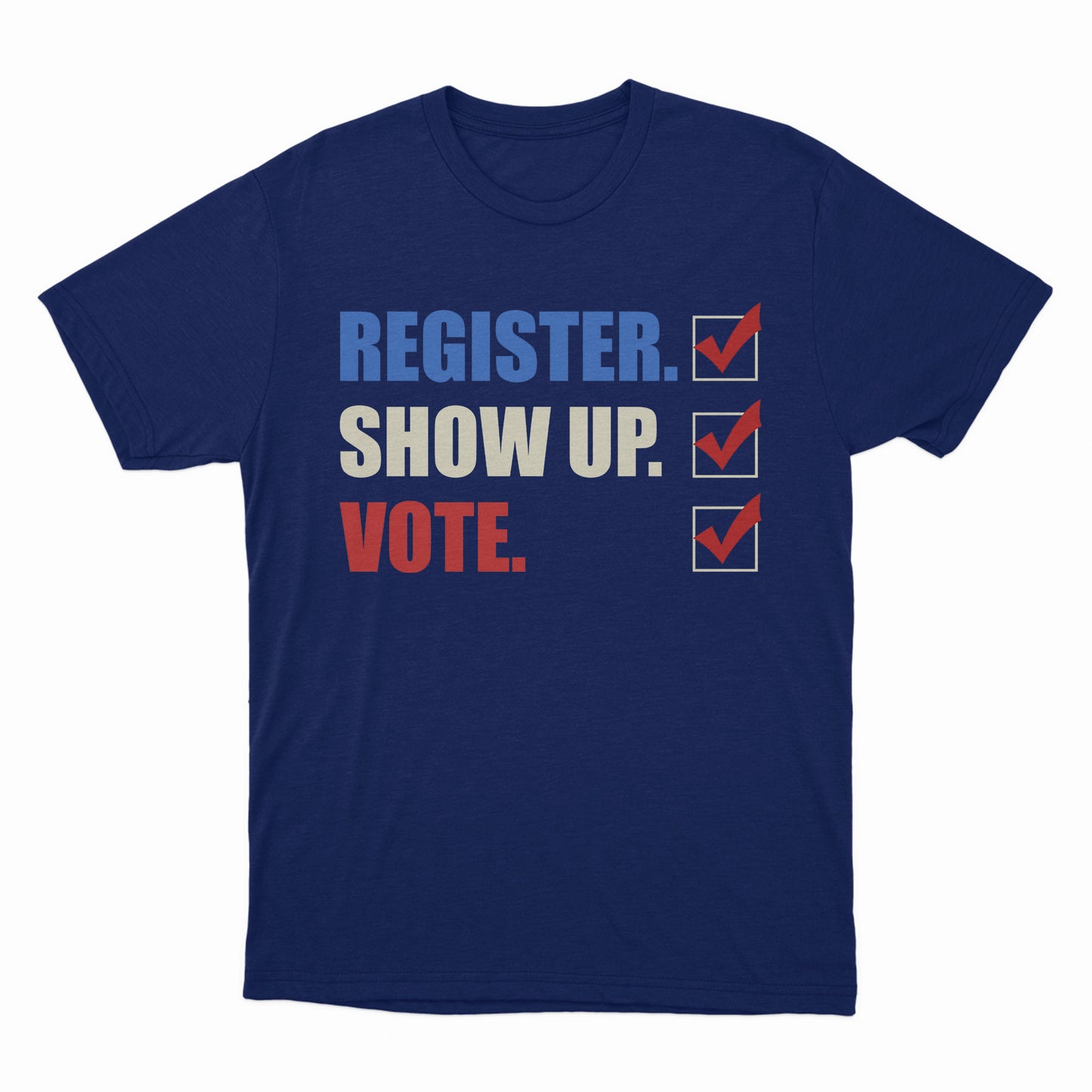 Register Show Up Vote Shirt, Election Day Tshirt, Right to Vote Shirt, Political Tee, Voter Registration,Election T-Shirt, Shirt for Election Day 2024