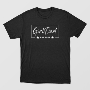 Girl Dad est 2024, Girl Dad Gift, Girldad, Dad of Girl, dad of girls shirt, Gift for Dad, Dad Shirt