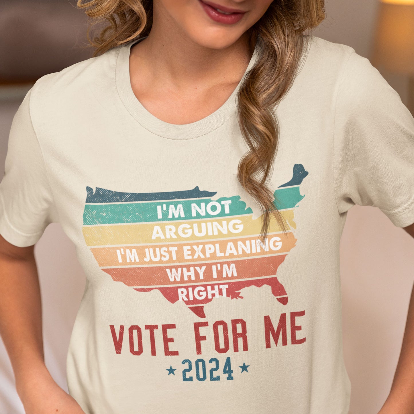 Vote For Me 2024 Shirt, Sarcasm Voting Shirt, I'm Not Arguing I'm Just Explaining Why I'm Right Shirt, Election 2024 Shirt