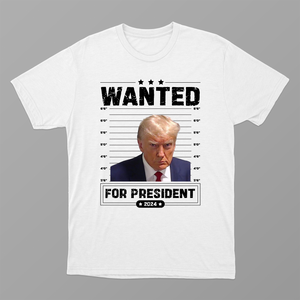 Wanted Trump For President 2024 Shirt, Vote For Trump, President Trump Shirt, US Election 2024 Shirt