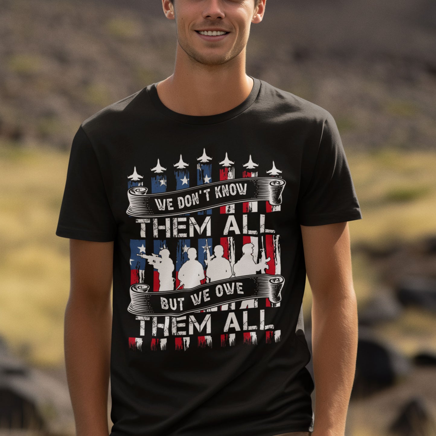 We Don't Know Them All But We Owe Them All Shirt, Patriotic Shirt, 4th July Shirt, American Shirt