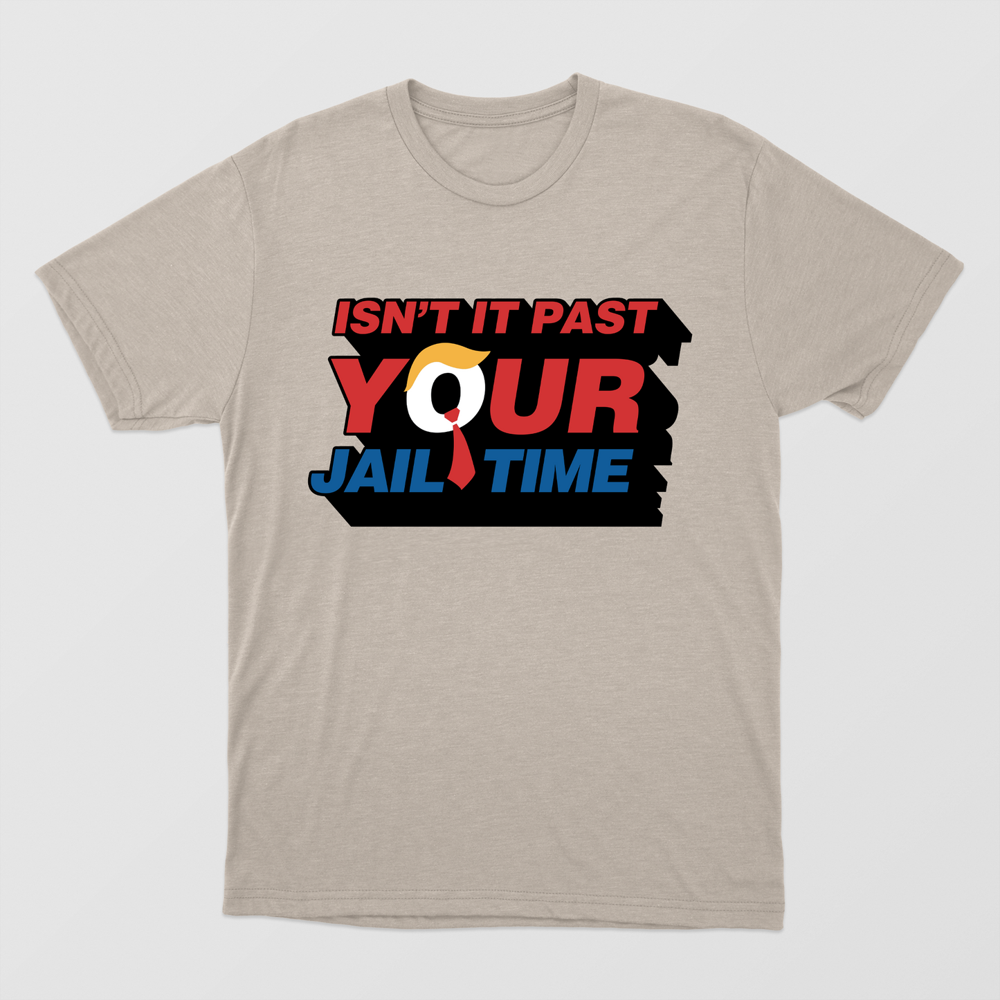 Isn't It Past Your Jail Time Shirt, Funny Voting Saying Shirt, Jail Time Shirt, US Election 2024 Shirt