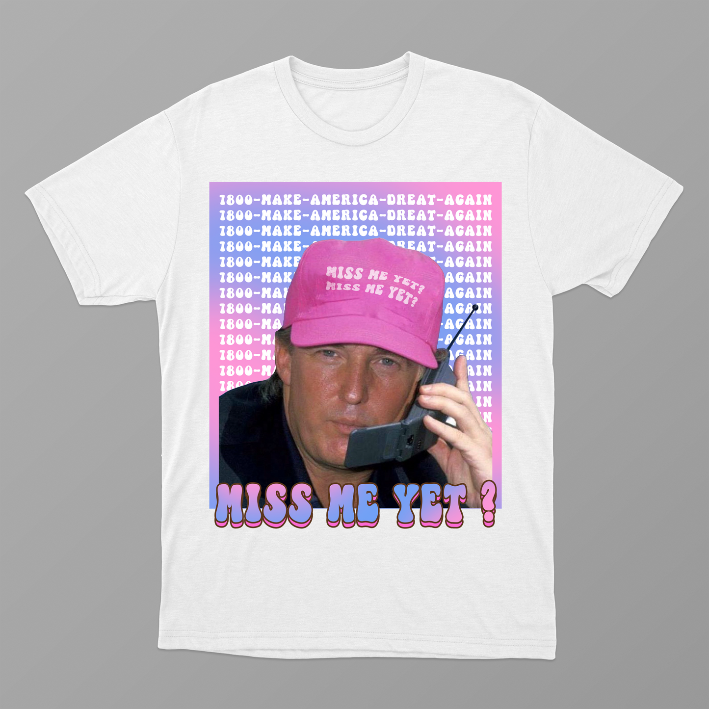 Miss Me Yet? Shirt, Funny Trump Shirt, Vote For Trump Shirt, US Voting 2024 Shirt