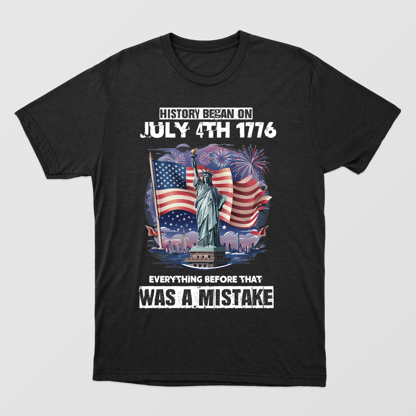 History Began On 4th July Shirt, Liberty Statue Shirt, US Patriotic Shirt, 4th July Anniversary Shirt, US Shirt