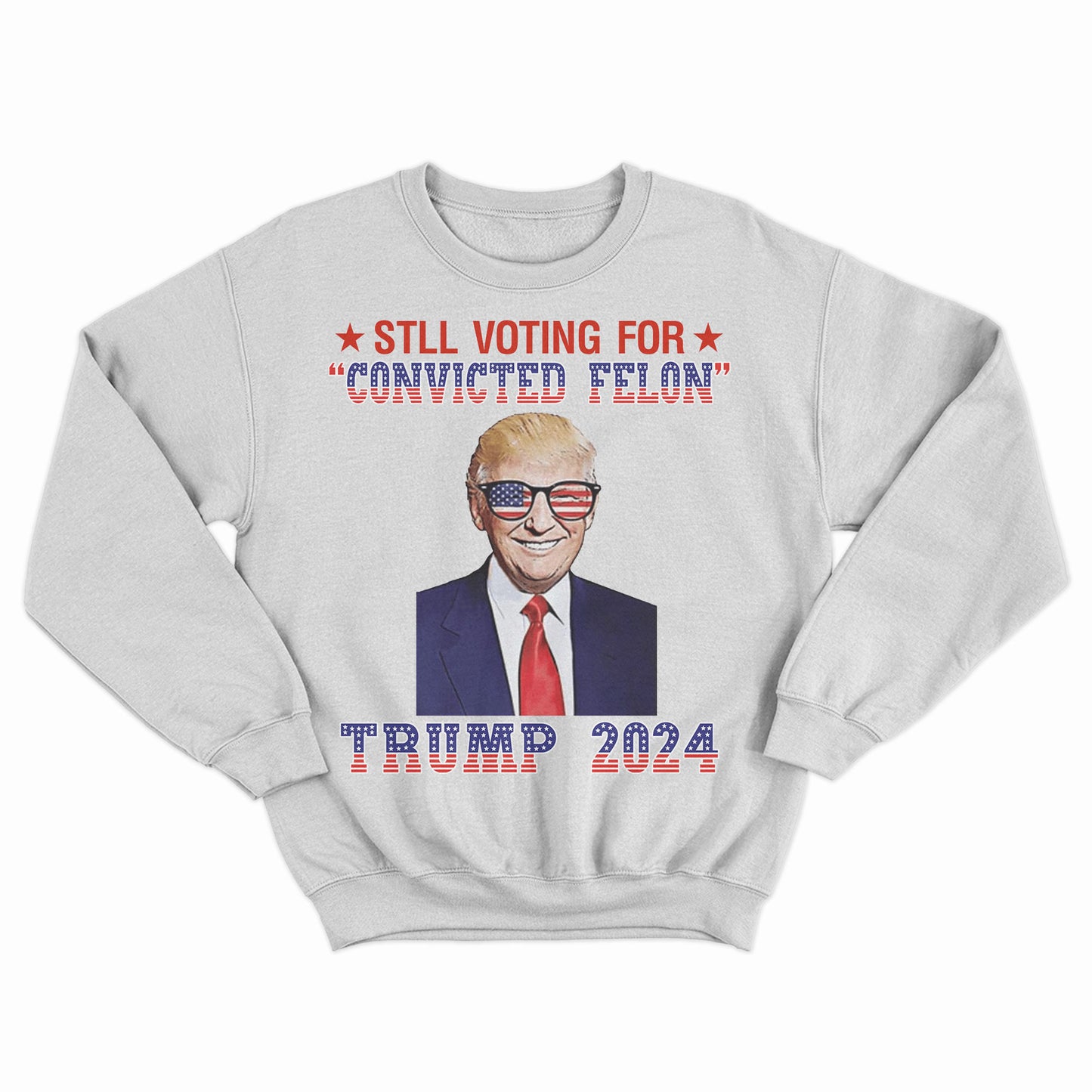 Still Voting For The Convicted Felon Shirt, Felon Trump 2024, Felon Shirt, US Election 2024, Political Shirt, Republican Donald Daddy Shirt