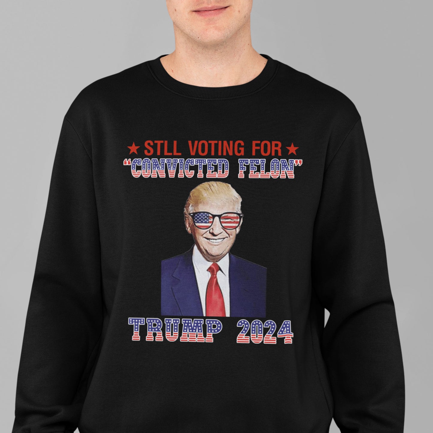 Still Voting For The Convicted Felon Shirt, Felon Trump 2024, Felon Shirt, US Election 2024, Political Shirt, Republican Donald Daddy Shirt