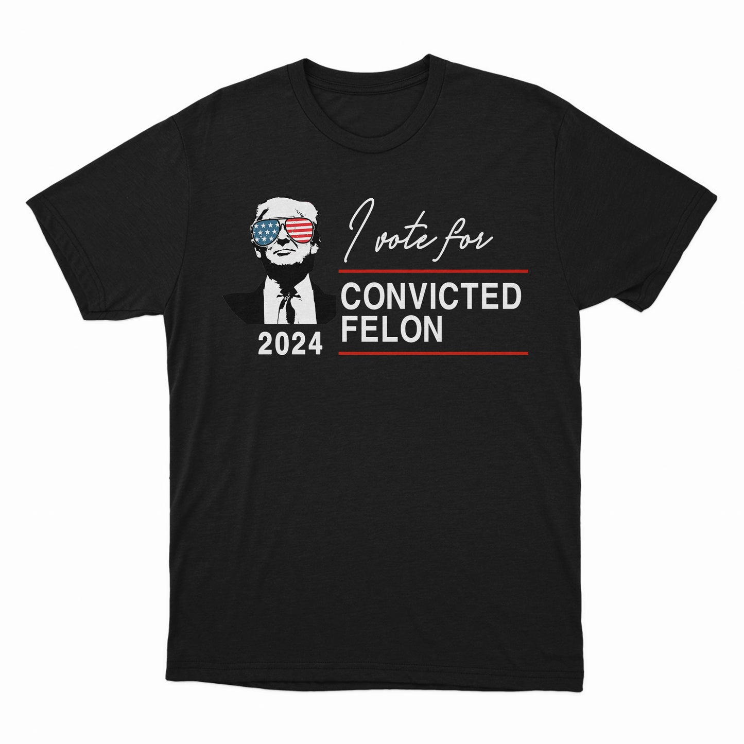 Trump I'm Voting For The Convicted Felon 2024 Shirt, Trump Felon 2024, President Trump, US Election 2024 Shirt