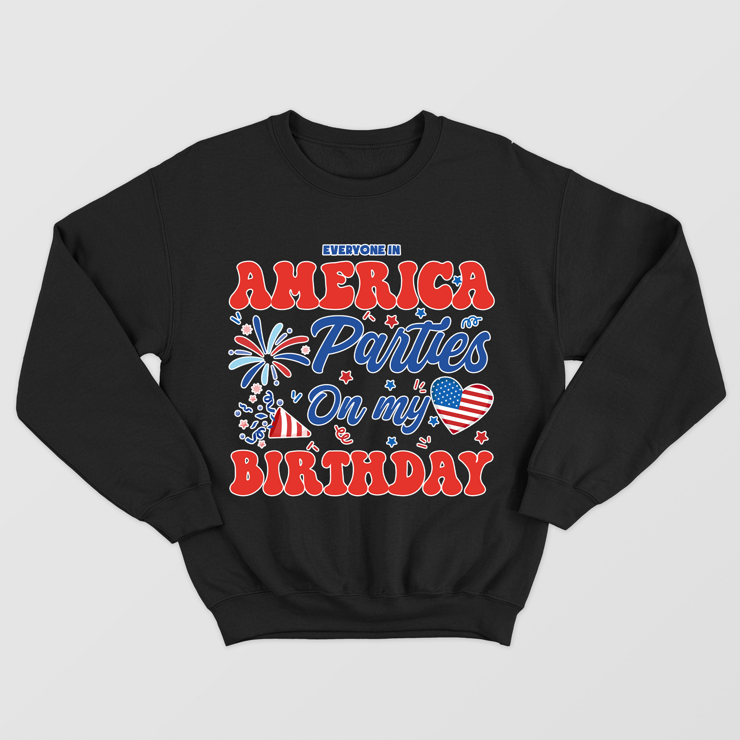 Funny Everyone In America Parties On My Birthday Shirt, 4th July Birthday Shirt, Funny Birthday Party, Patriotic Shirt, Happy Independence Day Shirt
