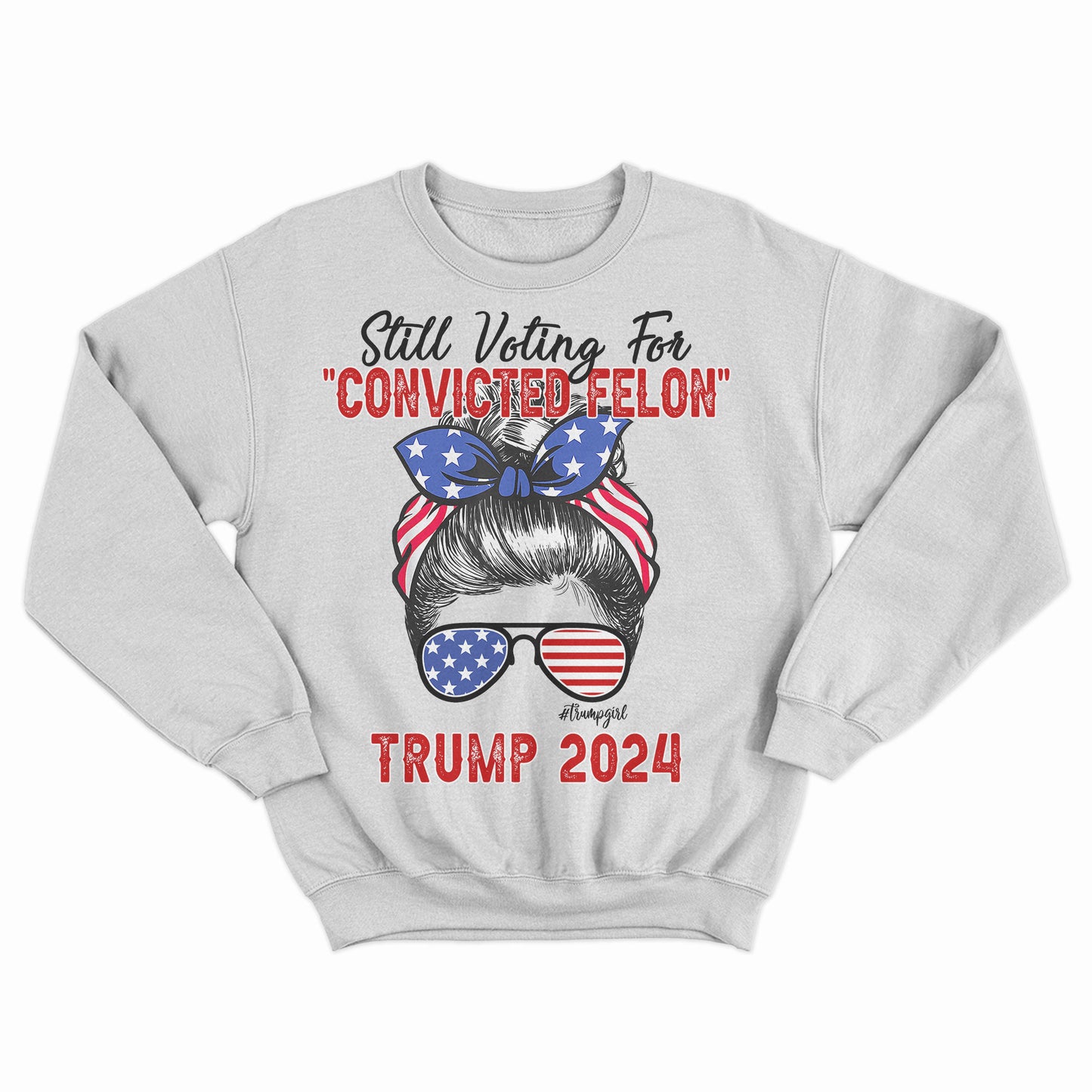 I'm Voting For The Convicted Felon Shirt, US Election Shirt, Convicted Felon 2024, Felon Trump President Shirt, Messy Bun Voting Shirt