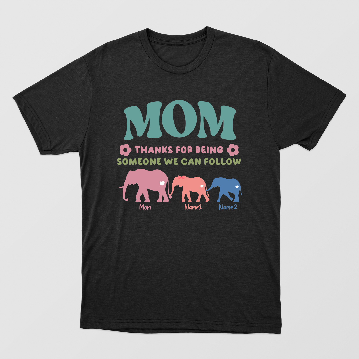 Mom Thanks For Being Someone we can follow shirt  With children Name, Elephant Mom Shirt, Mama Baby Elephant Tee, Elephant Lover Shirt, Funny Mom Shirt, Gift For Mom, Mom T-Shirts, Cool Mom Shirts