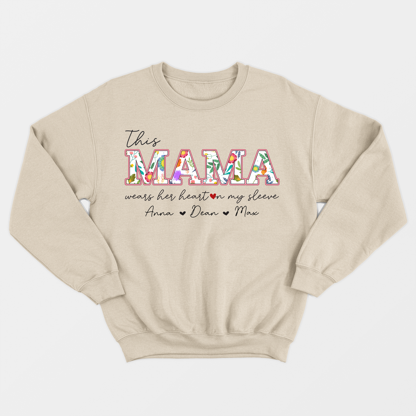 I Wear My Heart On My Sleeve Mothers Day Sweatshirt, Custom Mama Sweatshirt With Kids Name on Sleeve, Mothers Day Gift for Mom, Grandma Gift, Gift for Mom, Custom Mama Sweatshirt with Children Name on Sleeve