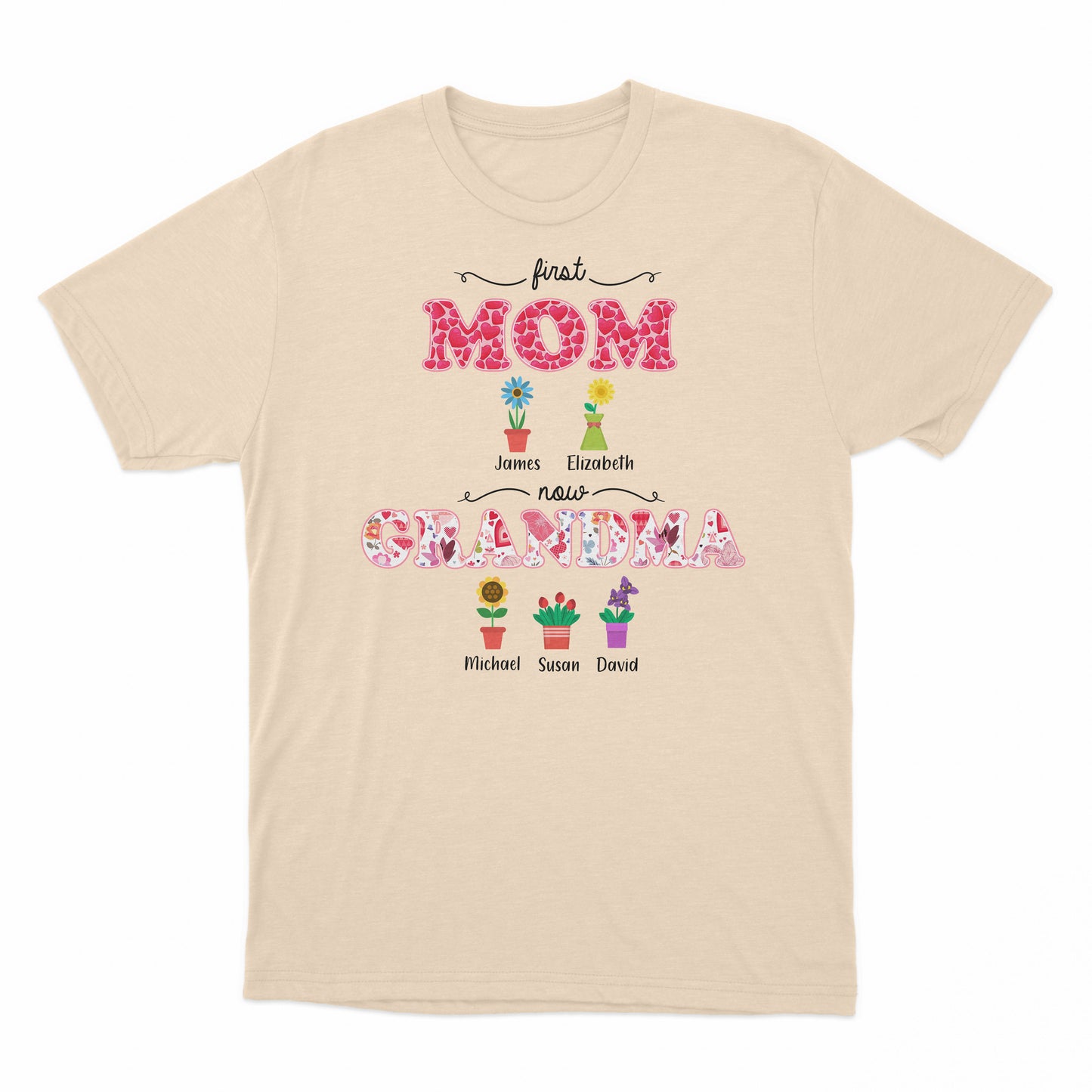 First Mom Now Grandma Shirt, Custom Mothers Day Shirt, Custom Name Mom Grandma Shirt For Mother's Day, Custom Name Grandma Shirt, Custom Name Birth Flowers Shirt, Personalized Shirt For Mom Grandma, Custom Grandkids Birth Flower Name Shirt