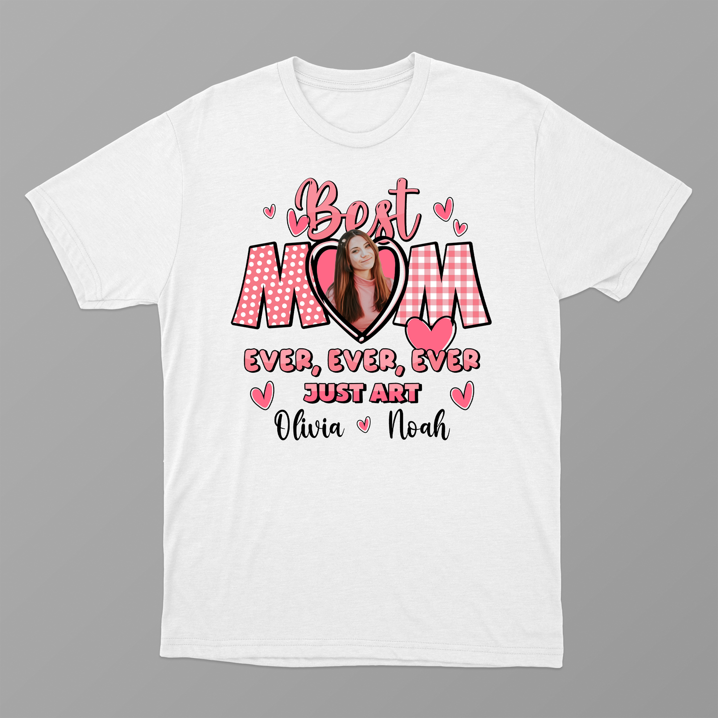 Best Mom Ever Shirt, Custom Name For Mother's Day Shirt, Happy Mother's Day Shirt, Custom Kid's Name Shirt, Best Mother's Day Gift Idea, Mama Baby Shirt, Personalized Photo For Mother Shirt, Custom Name Shirt, Custom Photo Shirt
