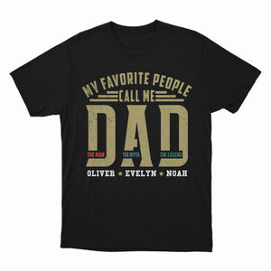 My Favorite People Call Me Dad Shirt, Custom Father's Day Shirt, Gift For Dad
