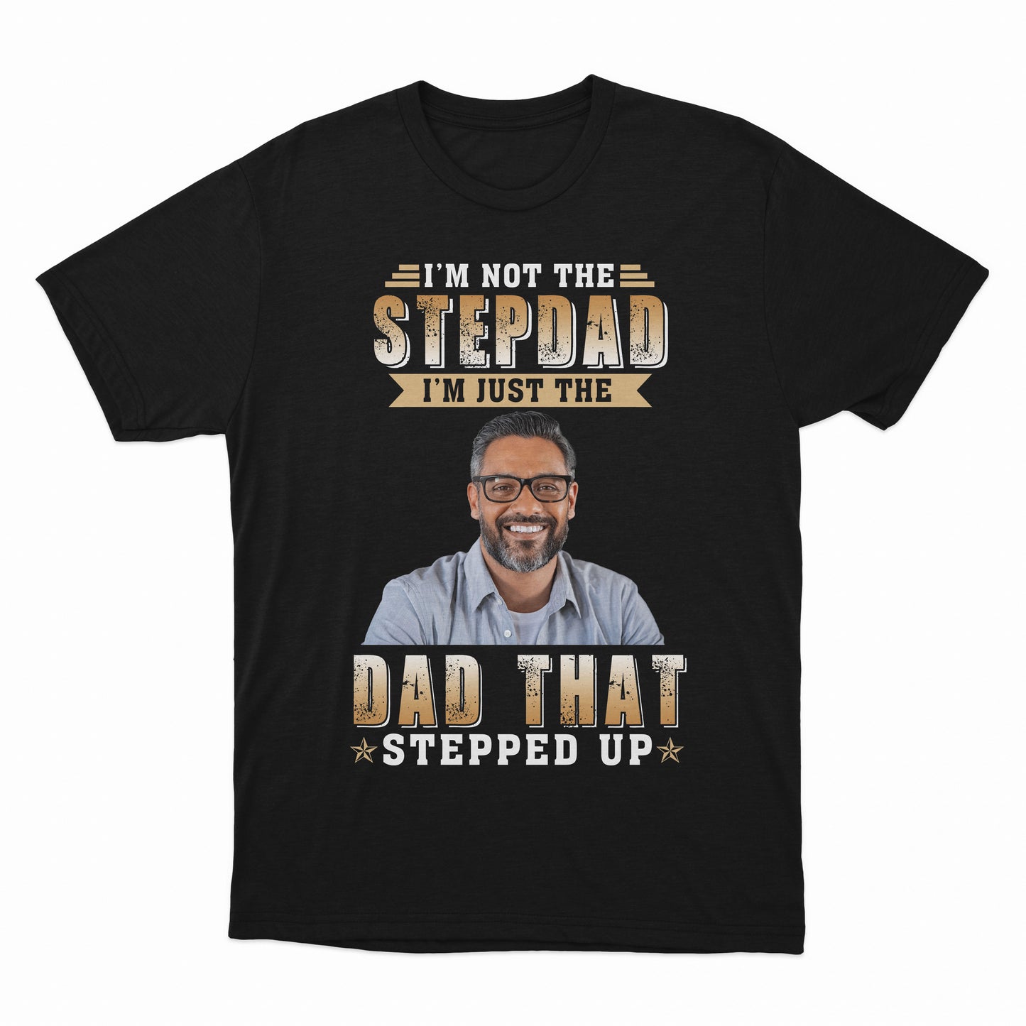 Customized Step Dad Shirt, Personalized Step Dad Photo, Meaningful Step Dad's Quote Shirt, Father's Day Shirt, Gift For Step Dad