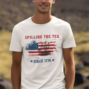 Spilling the Tea Since 1776, Veterans Gift, Patriotic Top, Independence Day Tee, American T-Shirt, USA T Shirt, Patriotic Tshirt