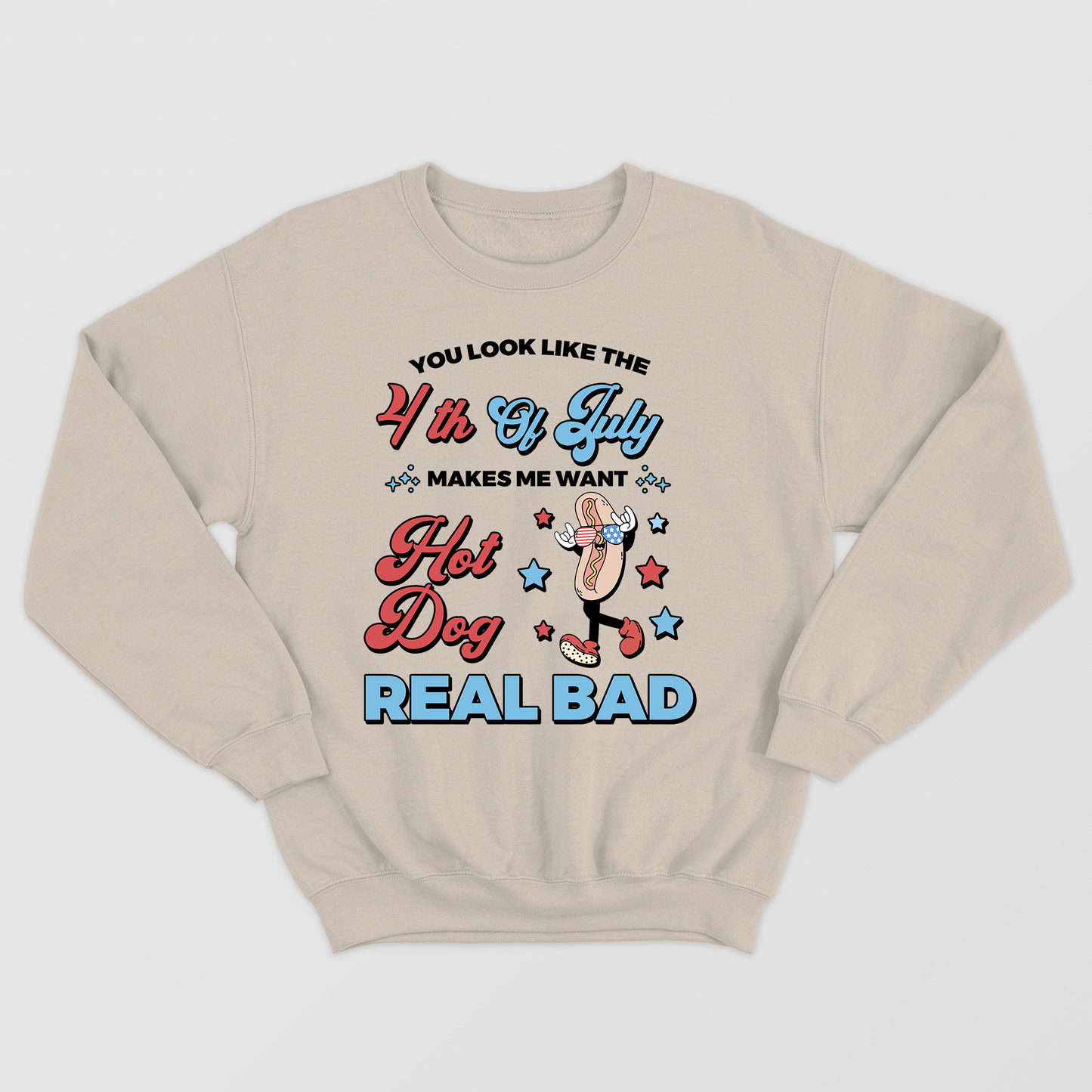 You Look Like The 4th Of July, Makes Me Want A Hot Dog Real Bad Shirt,  Funny 4th July Shirt, Hot Dog Lover Shirt