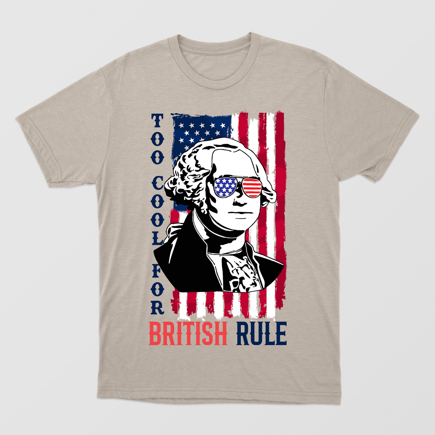 Too Cool For British Rule, George Washington Shirt, Funny 4th of July Shirt, USA Shirt, USA Graphic Tees