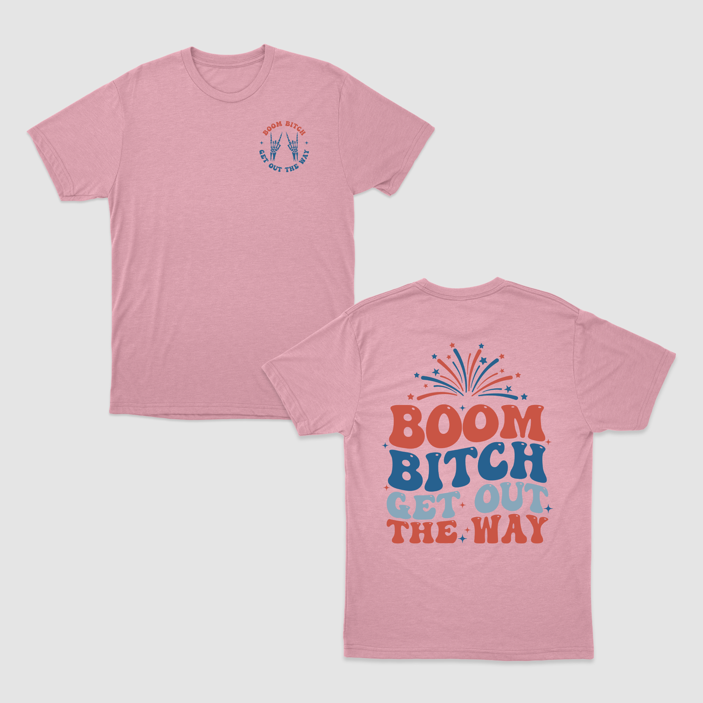 Boom Bitch Get Out The Way shirt, Funny 4th of July tee, Independence Day gift