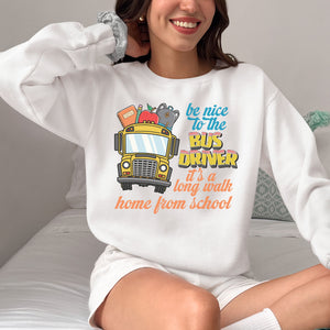 Be nice to the bus driver, It's a long walk home from school shirt, School Bus Driver T Shirt, School Bus Graphic Tees, Back To School Tshirt, Shirt for Men