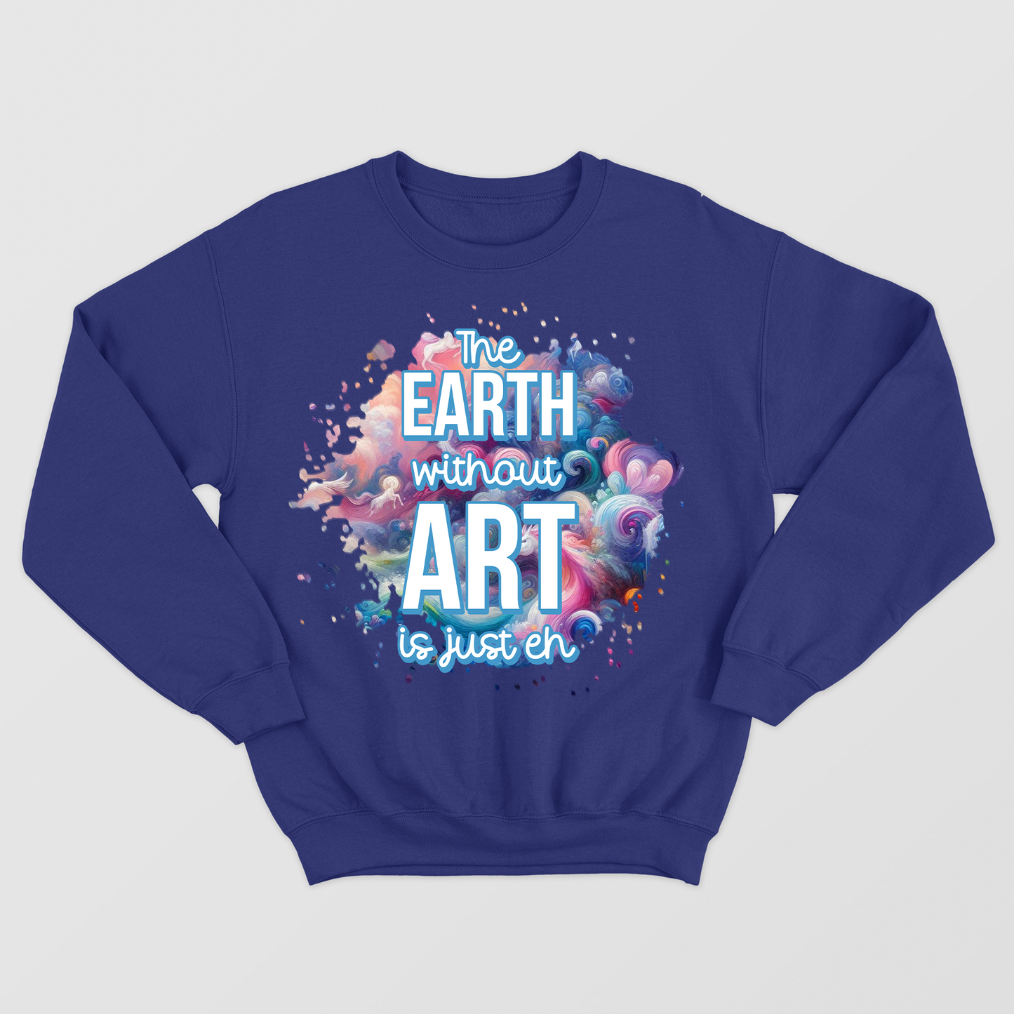 The Earth Without Art Is Just Eh Shirt,  Watercolor Graphic Art Shirt, Art Teacher Appreciation Gift, Back To School